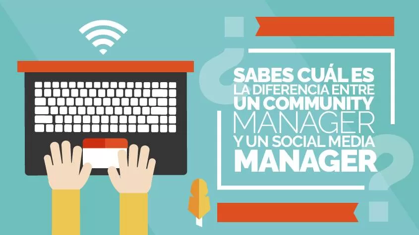 La diferencia entre un Community Manager y un Social Media Manager