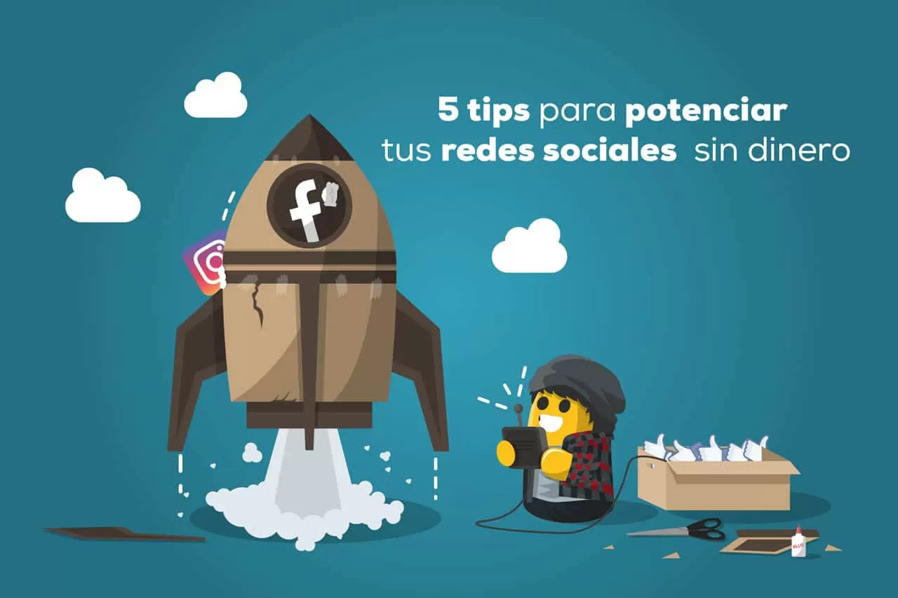 5 Tips sencillos para potenciar tus redes sociales sin dinero.